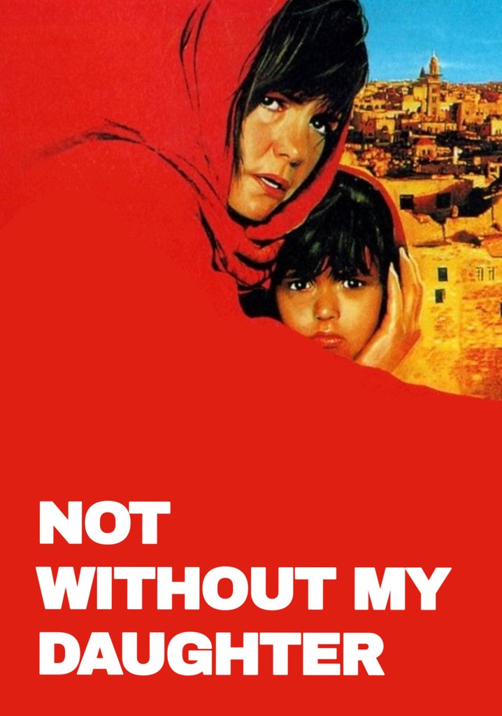 بدون دخترم هرگز (Not Without My Daughter)