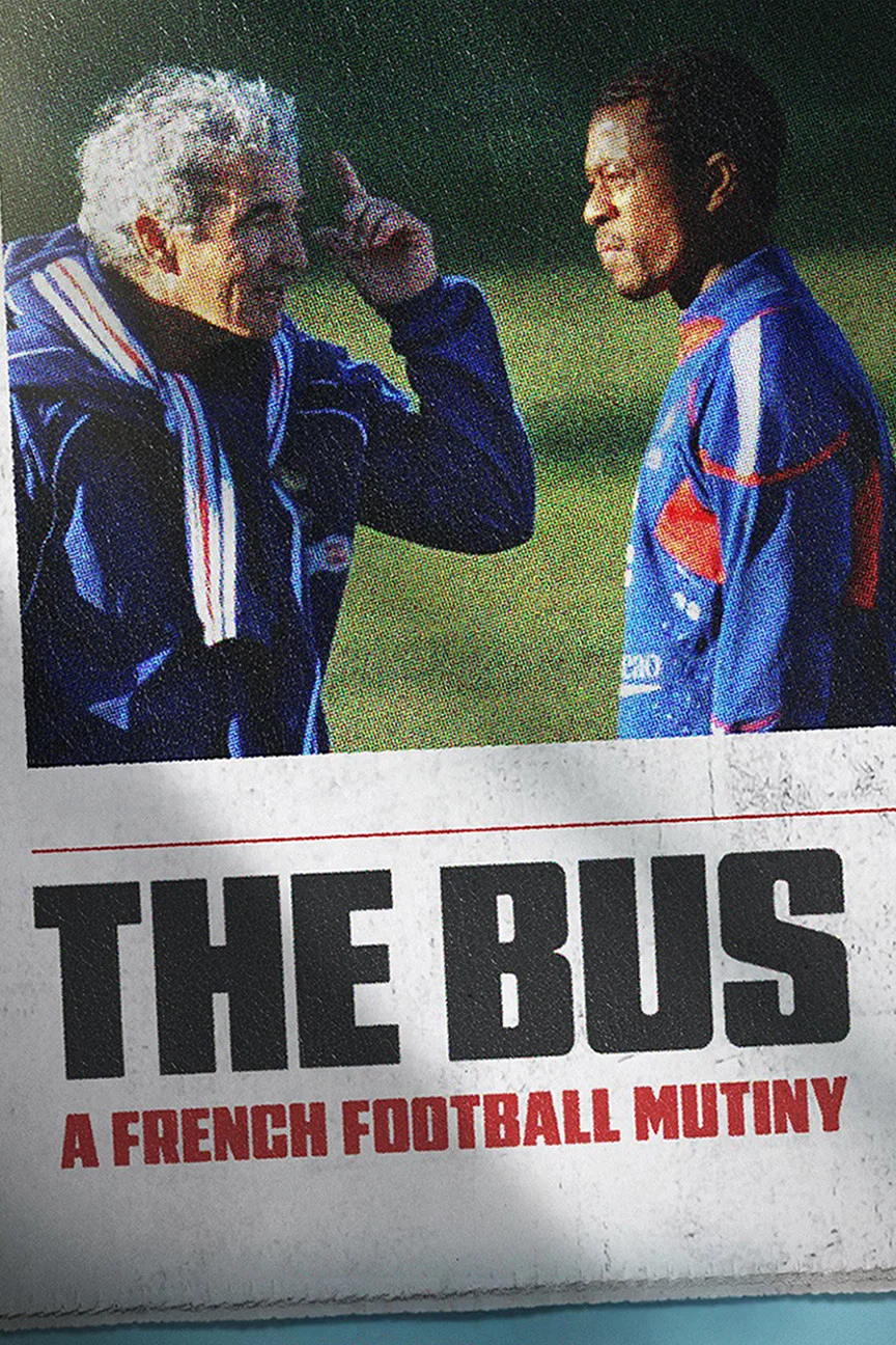 اتوبوس شورش تیم ملی فرنسه (The Bus: A French Football Mutiny)