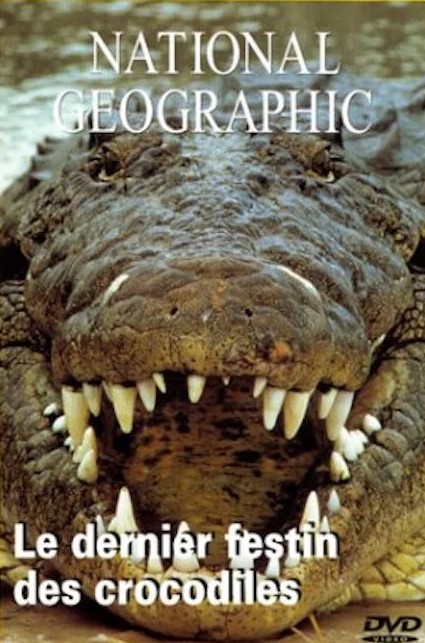 آخرین ضیافت کروکودیل ها (National Geographic: The Last Feast of the Crocodiles)
